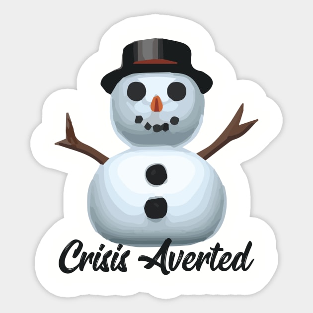 Crisis Averted Sticker by JJFDesigns